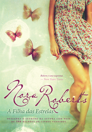 A Filha das Estrelas by Nora Roberts