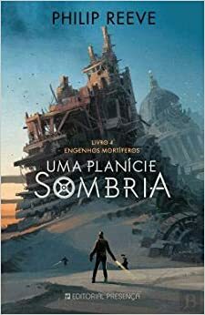 Uma Planície Sombria by Philip Reeve