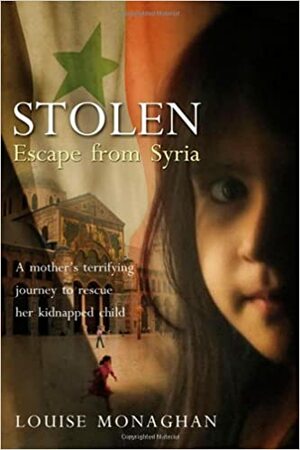 Stolen: Escape from Syria by Louise Monaghan