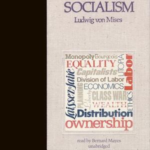 Socialism: An Economic and Sociological Analysis by Ludwig von Mises