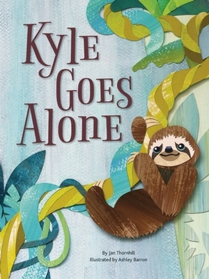 Kyle Goes Alone by Ashley Barron, Jan Thornhill