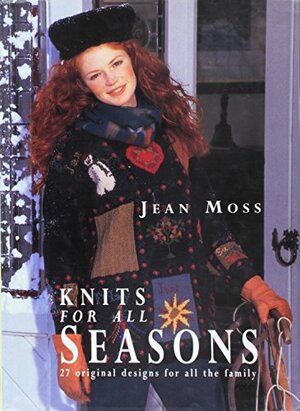 Knits for All Seasons by Jean Moss