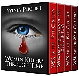 Women Serial Killers Through Time Boxed Set by Sylvia Perrini