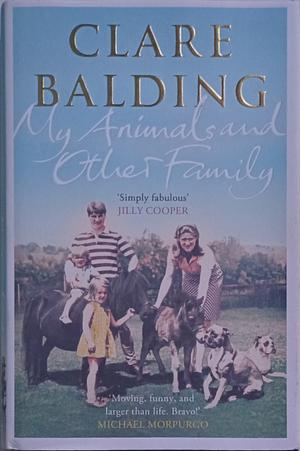 My Animals and Other Family by Clare Balding