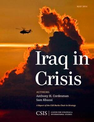 Iraq in Crisis PB by Sam Khazai, Anthony H. Cordesman