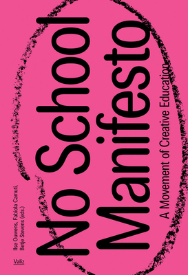 No School Manifesto: A Movement of Creative Learning by 