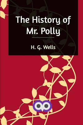 The History of Mr. Polly by H.G. Wells