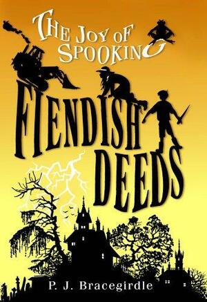 Fiendish Deeds by P.J. Bracegirdle