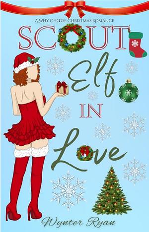 Scout Elf In Love by Wynter Ryan