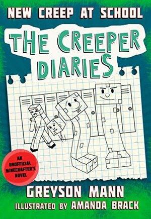 New Creep at School: The Creeper Diaries, An Unofficial Minecrafter's Novel, Book Three by Greyson Mann