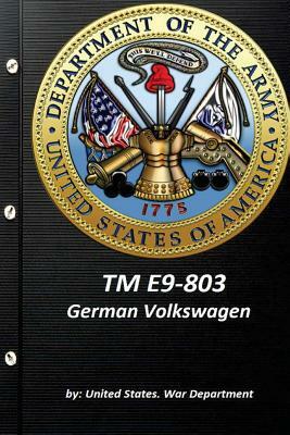 TM E9-803 German Volkswagen by United States. War Department by United States War Department