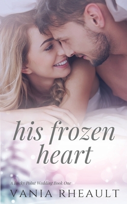 His Frozen Heart by Vania Rheault