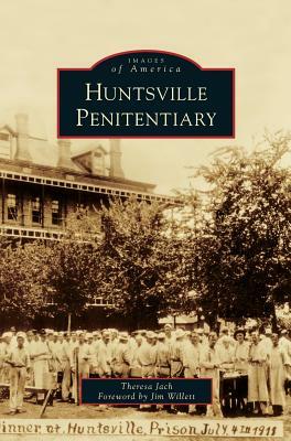 Huntsville Penitentiary by Theresa Jach