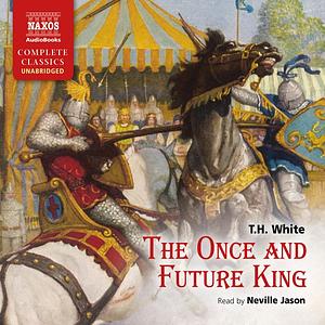 The Once and Future King by T.H. White