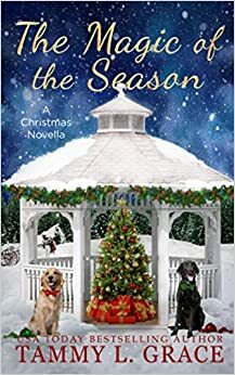 The Magic of the Season: A Christmas Novella (Christmas in Silver Falls) by Tammy L. Grace