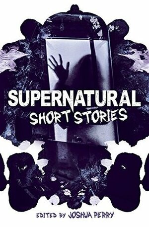 Supernatural Short Stories by Joshua Perry