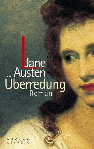 Überredung: Roman by Jane Austen