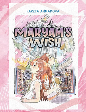 Maryam's Wish by Fariza Ahmadova