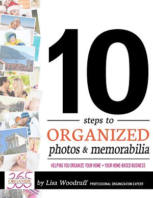 10 Steps to Organized Photos & Memorabilia by Lisa Woodruff