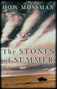 The Stones of Summer by Dow Mossman