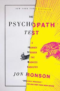 The Psychopath Test: A Journey Through the Madness Industry by Jon Ronson