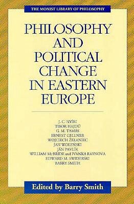 Philosophy and Political Change in Eastern Europe by Barry Smith