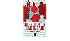 Sherlock'un Kadınları by Michelle Birkby