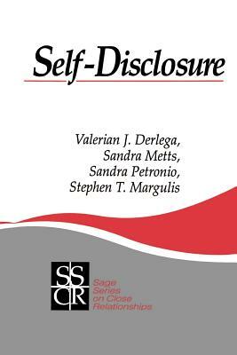 Self-Disclosure by Sandra Petronio, Valerian Derlega, Sandra M. Metts