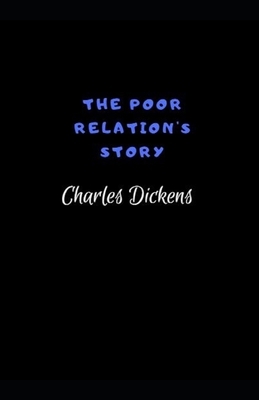 The Poor Relation's Story Illustrated by Charles Dickens