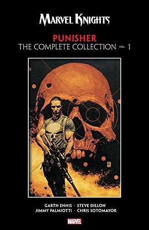 Marvel Knights Punisher by Garth Ennis: The Complete Collection, Vol. by Garth Ennis, Doug Braithwaite
