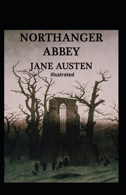 Northanger Abbey Illustrated by Jane Austen