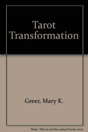 Tarot Transformation by Mary K. Greer