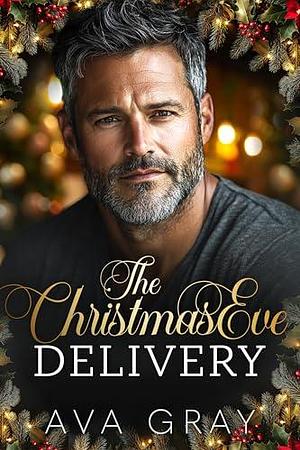 The Christmas Eve Delivery by Ava Gray