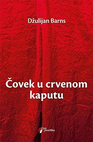 Čovek u crvenom kaputu by Julian Barnes