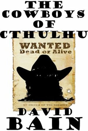 The Cowboys of Cthulhu by David Bain