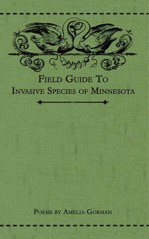 Field Guide to Invasive Species of Minnesota by Amelia Gorman