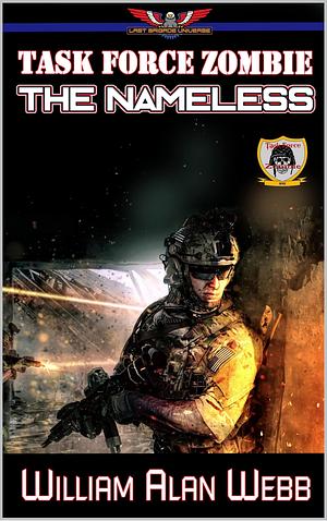Task Force Zombie: The Nameless by William Alan Webb, William Alan Webb