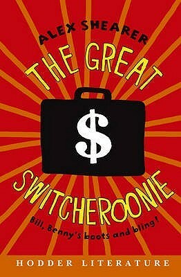 The Great Switcheroonie by Alex Shearer