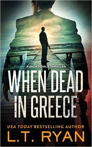 When Dead in Greece by L.T. Ryan