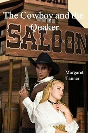 The Cowboy and the Quaker by Margaret Tanner