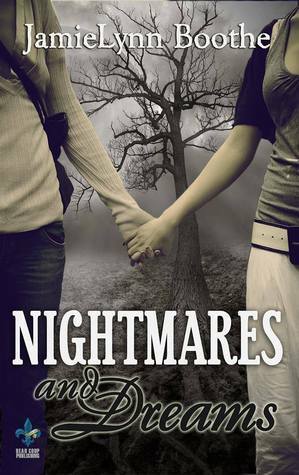 Nightmares and Dreams by Jamie Lynn Boothe