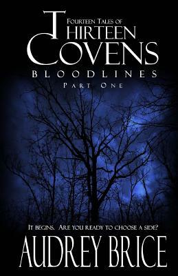 Thirteen Covens: Bloodlines Part One by Audrey Brice