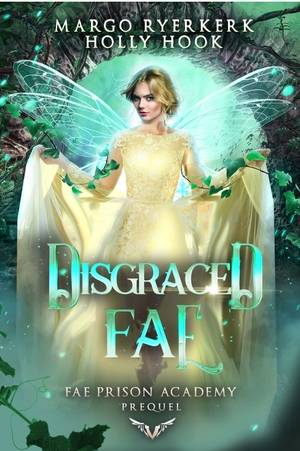 Disgraced Fae by Holly Hook, Margo Ryerkerk