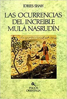 Las Ocurrencias del Increíble Mula Nasrudin by Idries Shah