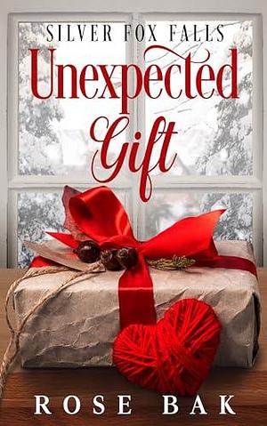 Unexpected Gift: A Midlife Holiday Romance by Rose Bak, Rose Bak