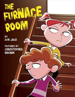 The Furnace Room by David M. Jack