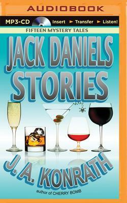 Jack Daniels Stories: Fifteen Mystery Tales by J.A. Konrath