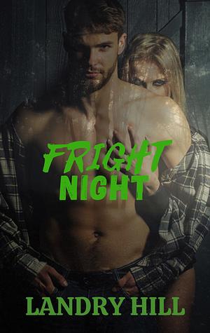 Fright Night: An Enemies to Lovers Romance by Landry Hill, Landry Hill