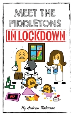 Meet the Piddletons: In Lockdown by Andrew Robinson