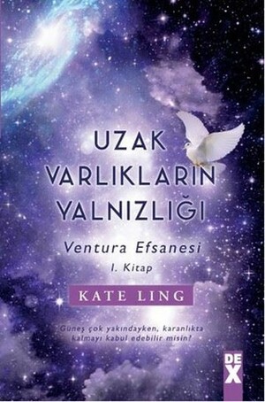 Uzak Varlıkların Yalnızlığı by Asena Çakmak Özdemir, Kate Ling